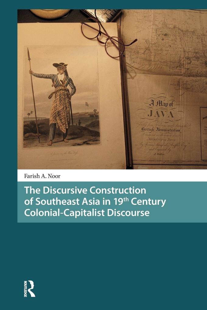 The Discursive Construction of Southeast Asia in 19th Century Colonial-Capitalist Discourse