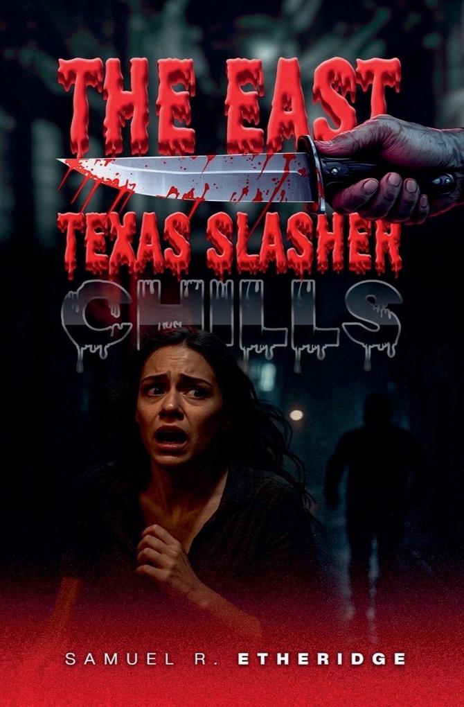 THE EAST TEXAS SLASHER