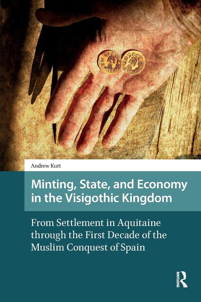 Minting State and Economy in the Visigothic Kingdom
