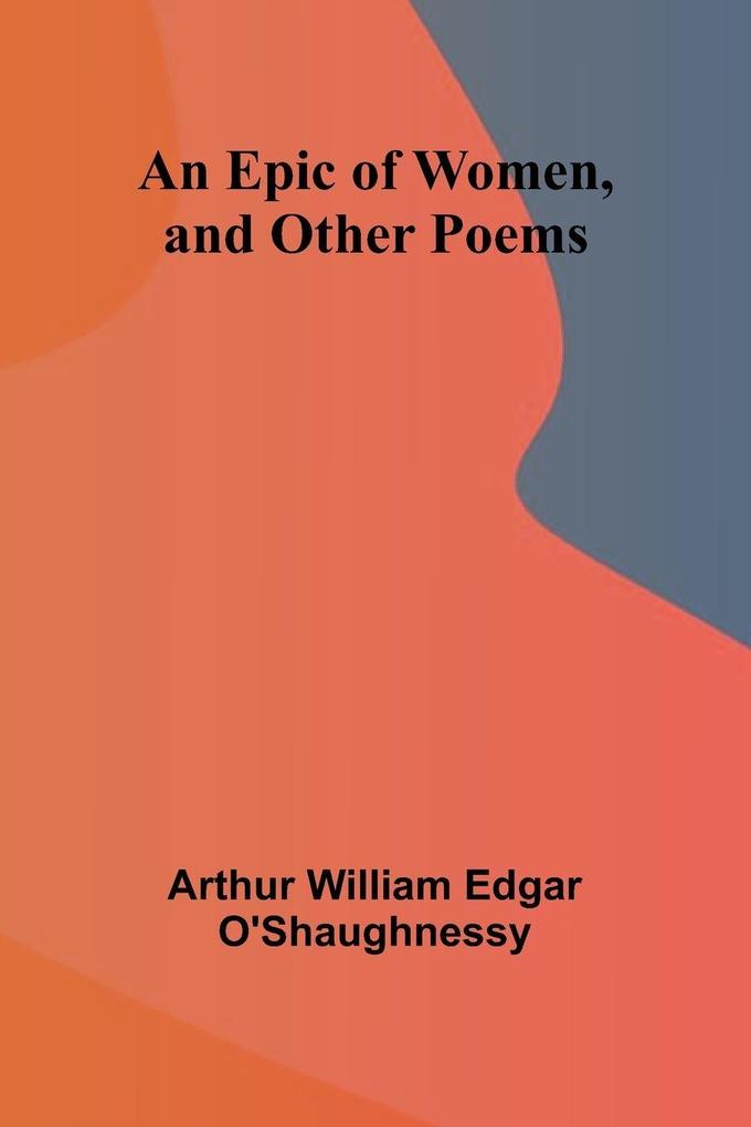 An Epic Of Women And Other Poems