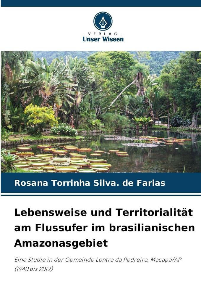 Lebensweise und Territorialität am Flussufer im brasilianischen Amazonasgebiet