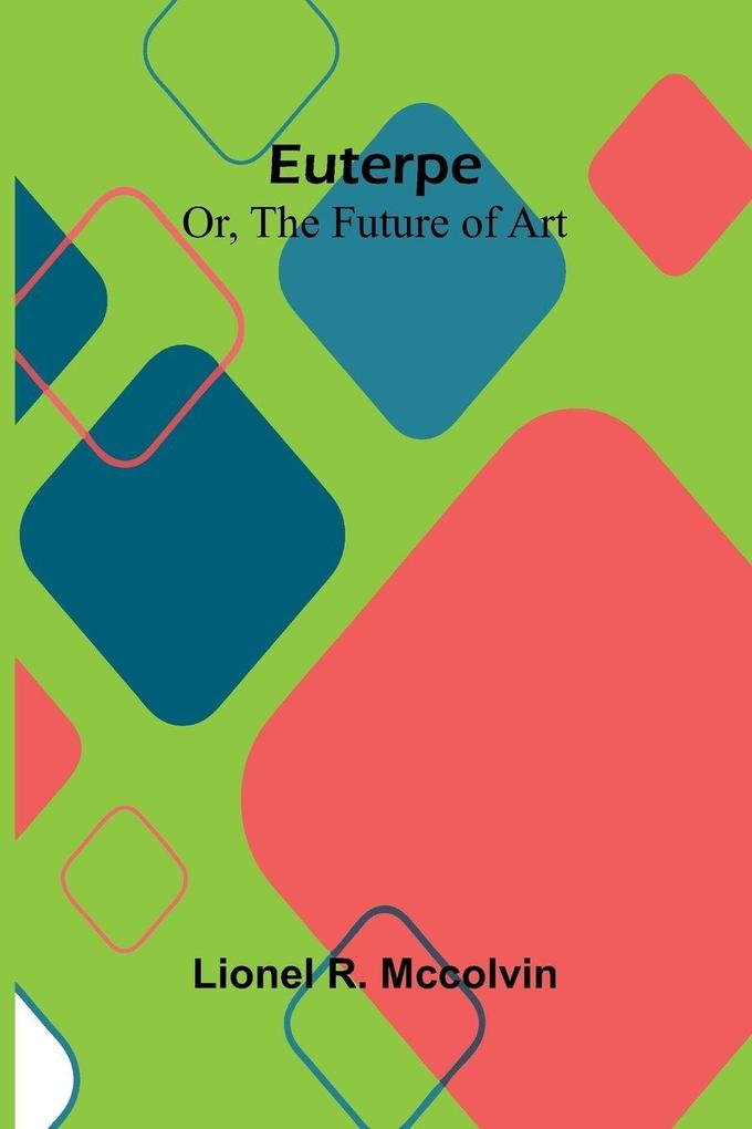 Euterpe; Or The Future Of Art