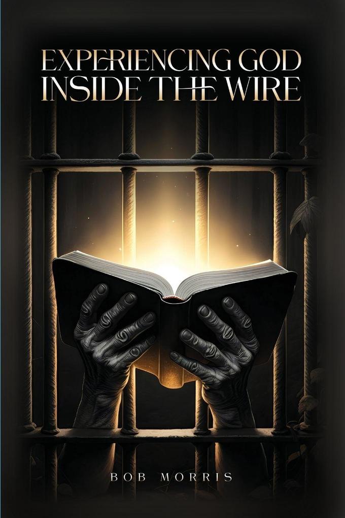 Experiencing God Inside the Wire