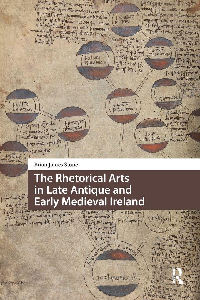 The Rhetorical Arts in Late Antique and Early Medieval Ireland