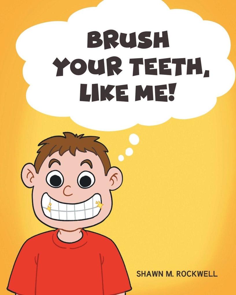 Brush Your Teeth Like Me!
