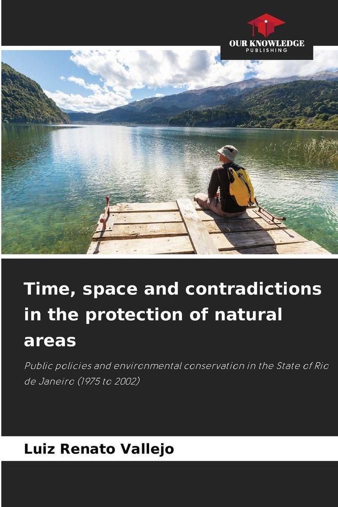 Time space and contradictions in the protection of natural areas