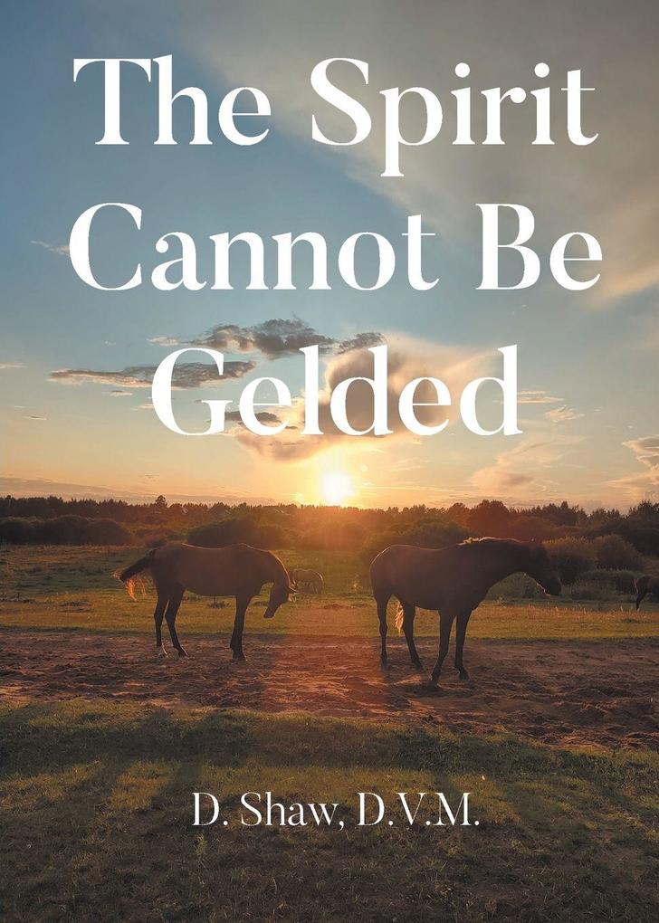 The Spirit Cannot Be Gelded