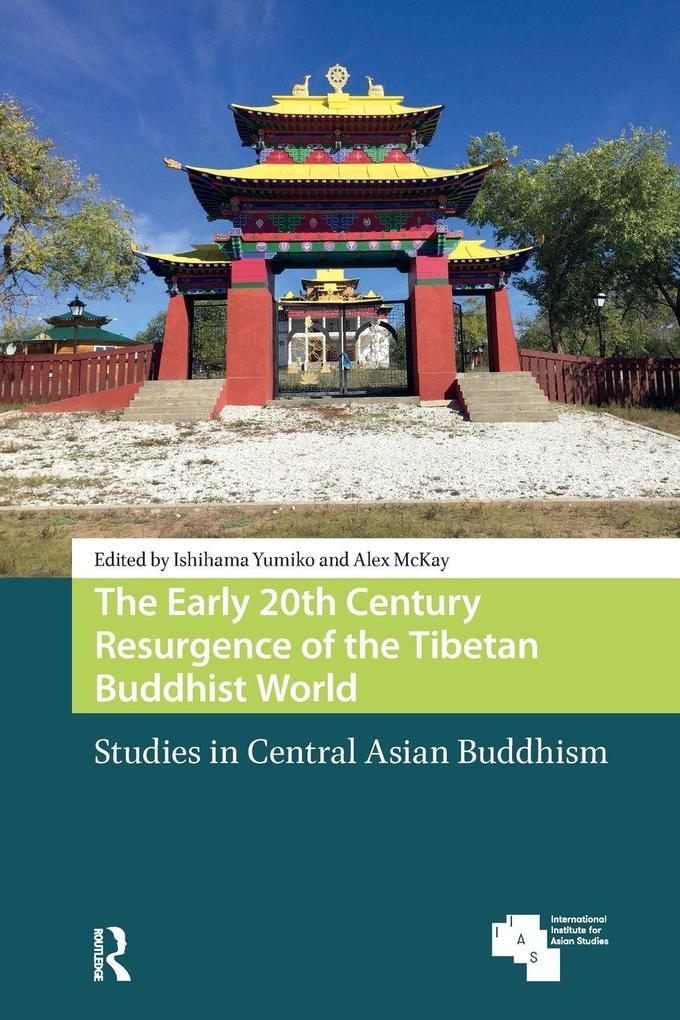 The Early 20th Century Resurgence of the Tibetan Buddhist World