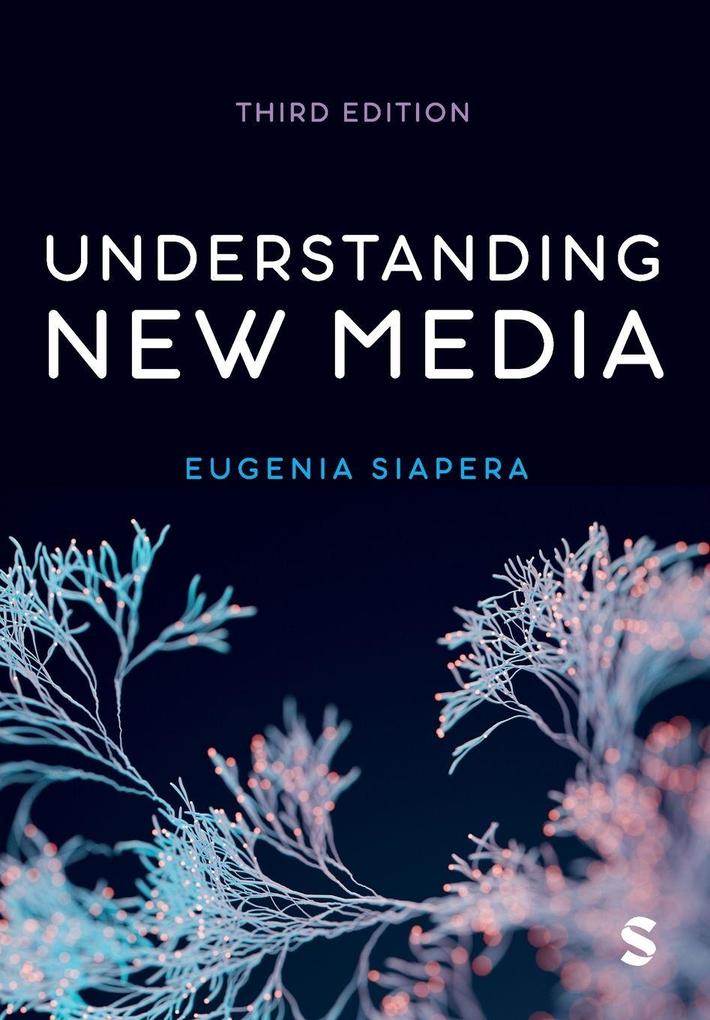 Understanding New Media (Third Edition)