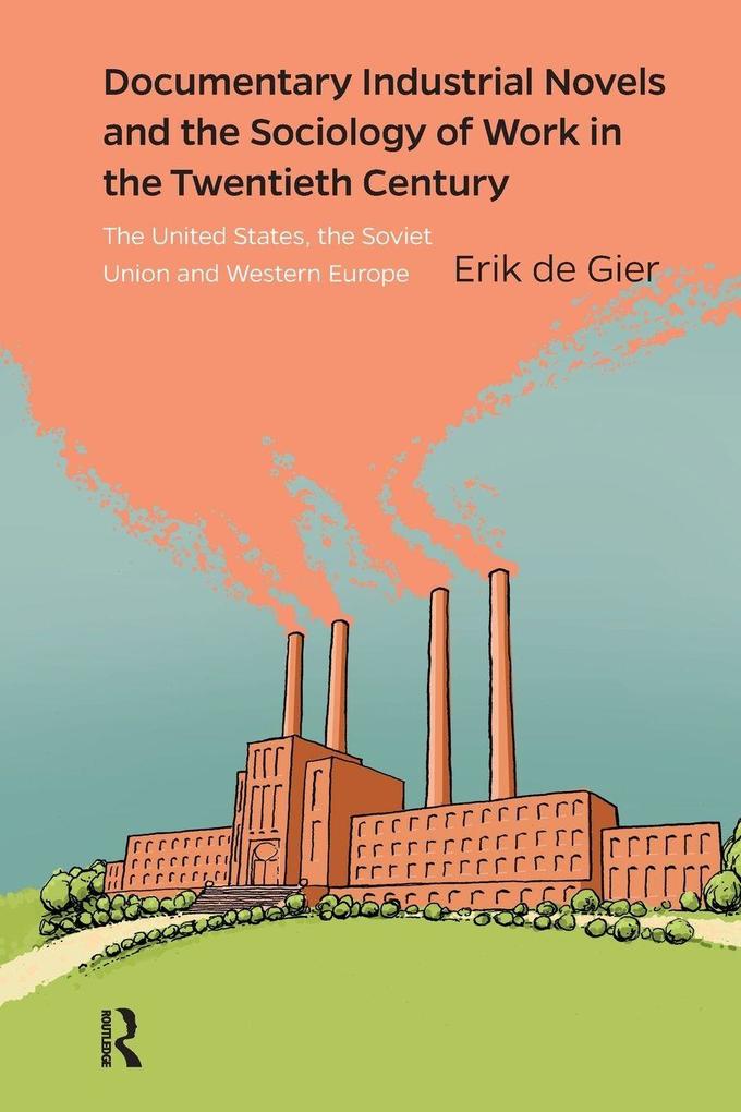 Documentary Industrial Novels and the Sociology of Work in the Twentieth Century