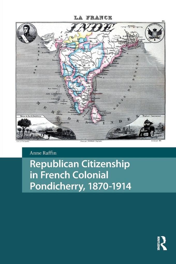 Republican Citizenship in French Colonial Pondicherry 1870-1914