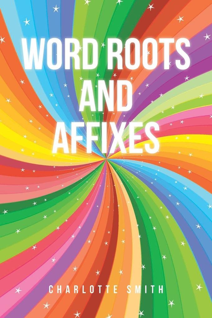 Word Roots and Affixes