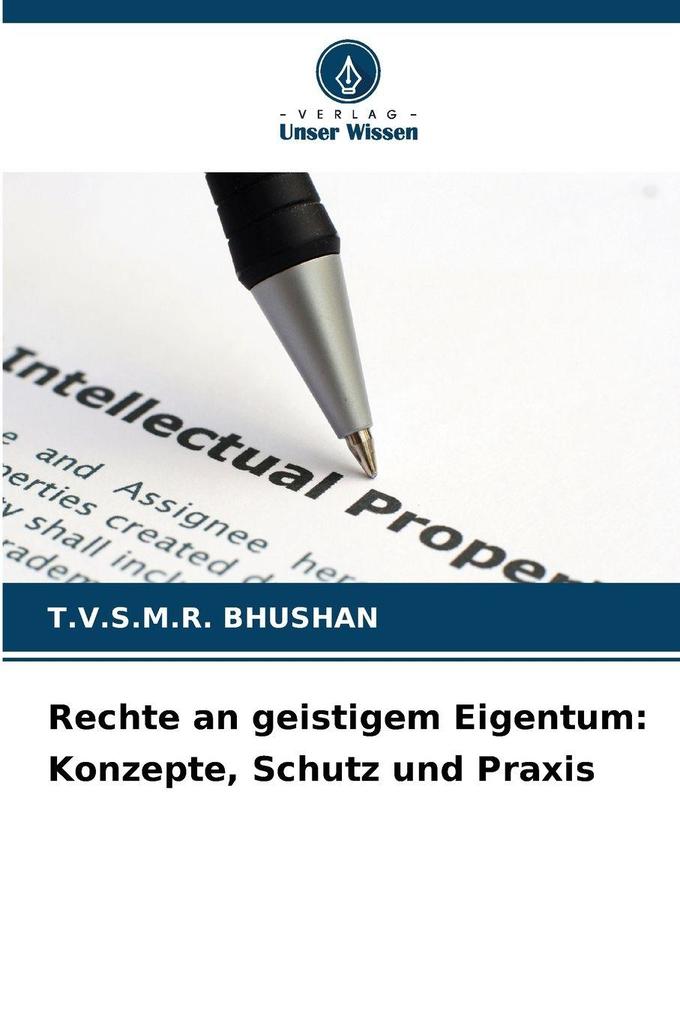 Rechte an geistigem Eigentum: Konzepte Schutz und Praxis