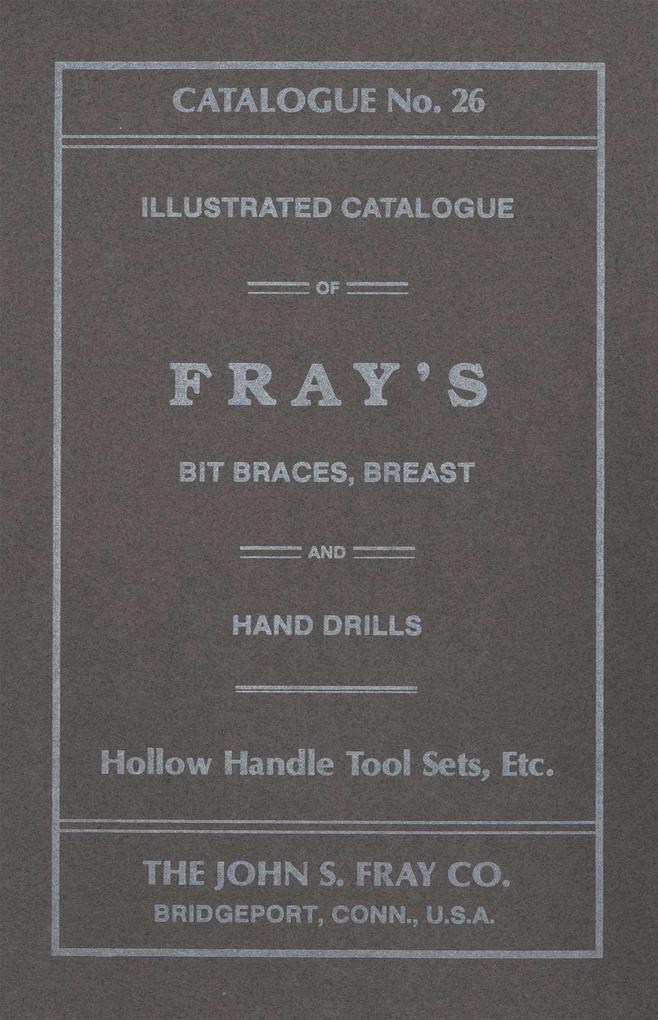 John S. Fray Company 1911 Catalogue No. 26