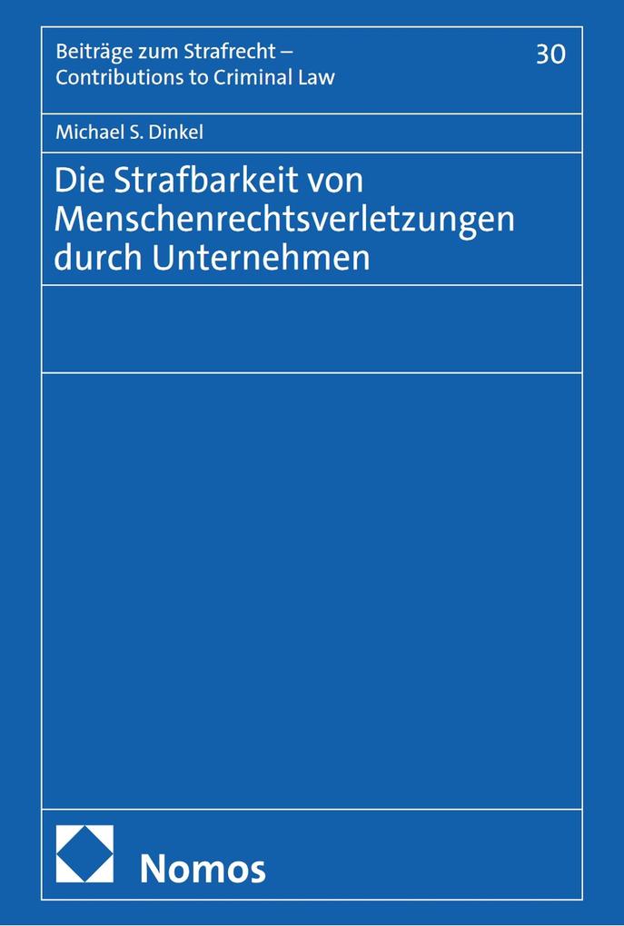 Die Strafbarkeit von Menschenrechtsverletzungen durch Unternehmen