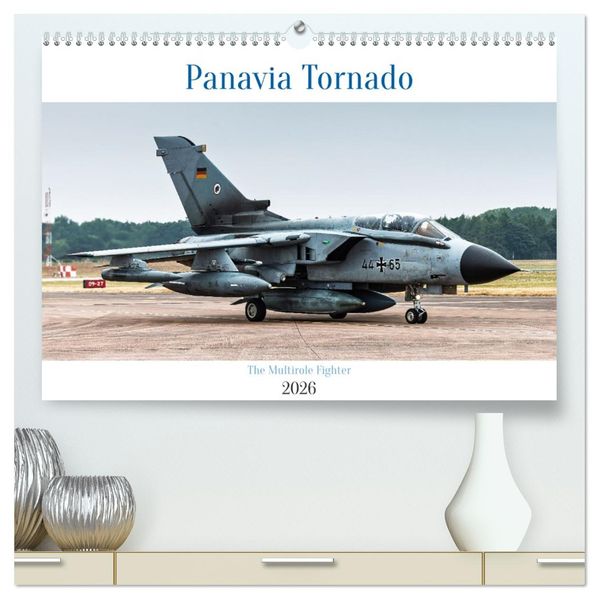 Panavia Tornado - The Multirole Fighter (hochwertiger Premium Wandkalender 2026 DIN A2 quer) Kunstdruck in Hochglanz