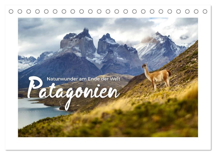 Patagonien - Naturwunder am Ende der Welt (Tischkalender 2026 DIN A5 quer) CALVENDO Monatskalender