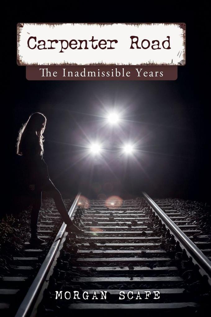 Carpenter Road The Inadmissible Years