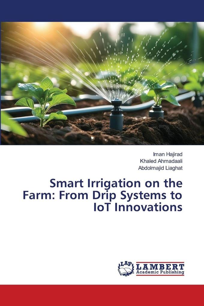 Smart Irrigation on the Farm: From Drip Systems to IoT Innovations