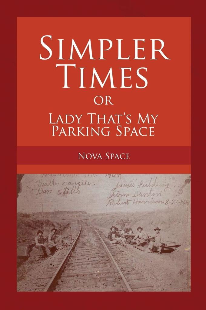 SIMPLER TIMES or LADY THAT'S MY PARKING SPACE