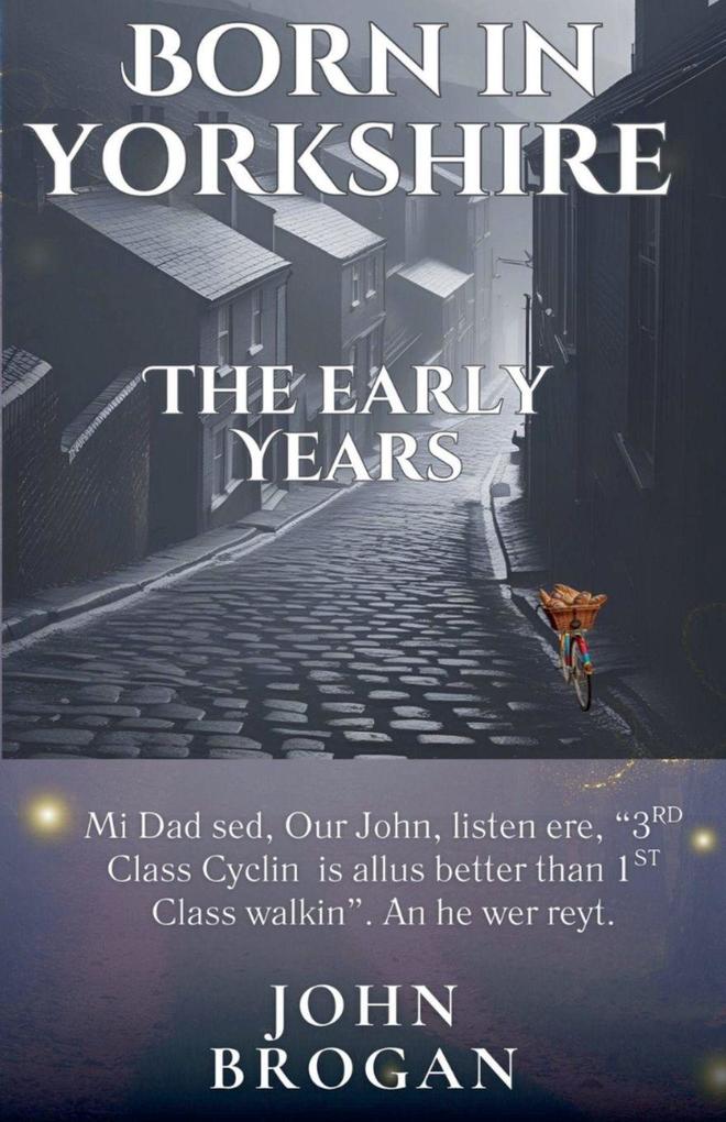Born in Yorkshire The Early Years