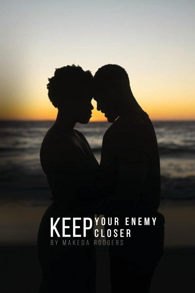 Keep Your Enemy Closer