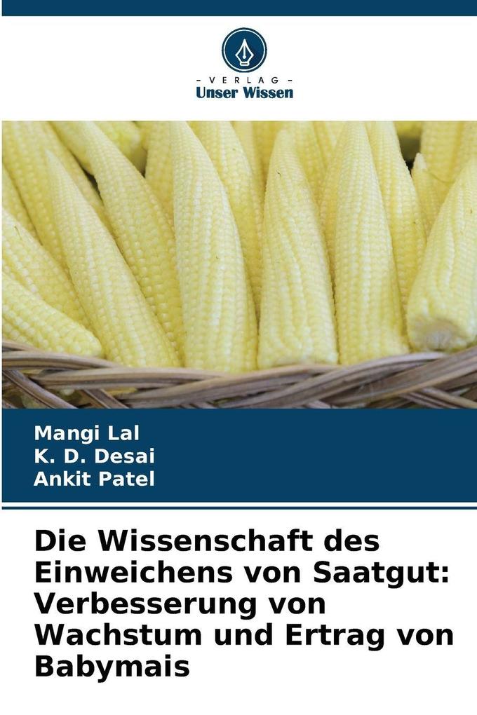 Die Wissenschaft des Einweichens von Saatgut: Verbesserung von Wachstum und Ertrag von Babymais