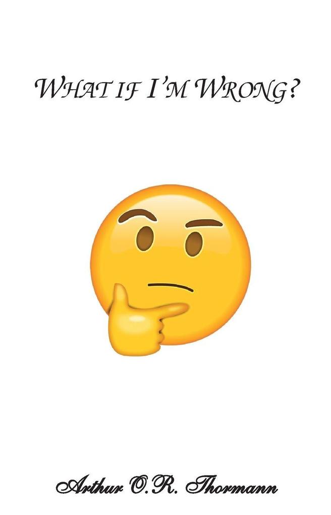 What if I'm Wrong?