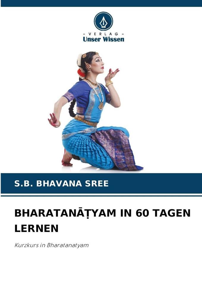 BHARATANYAM IN 60 TAGEN LERNEN