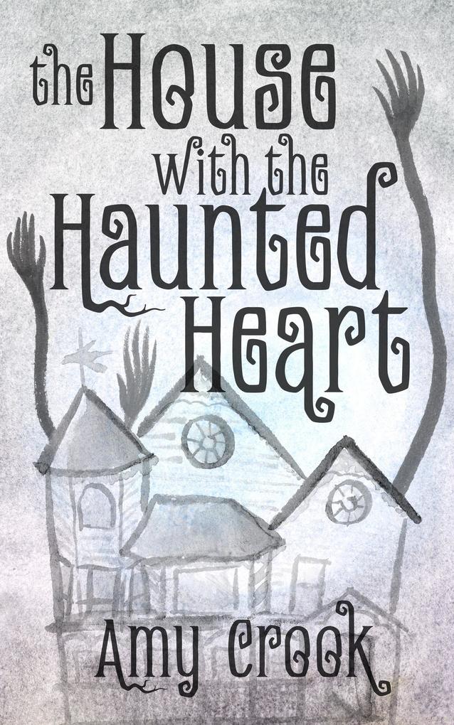 The House With the Haunted Heart
