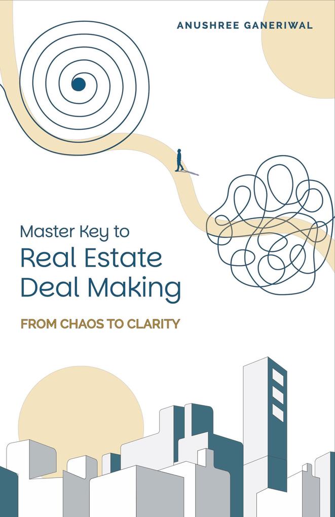 Master Key to Real Estate Deal Making: From Chaos to Clarity