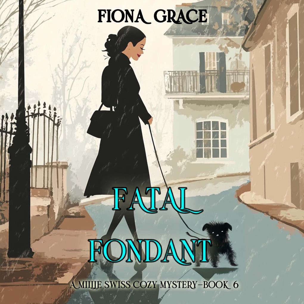 Fatal Fondant (A Millie Swiss Cozy MysteryBook 6)