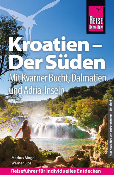 Reise Know-How Reiseführer Kroatien - Der Süden: Kvarner Bucht Dalmatien Adriaküste