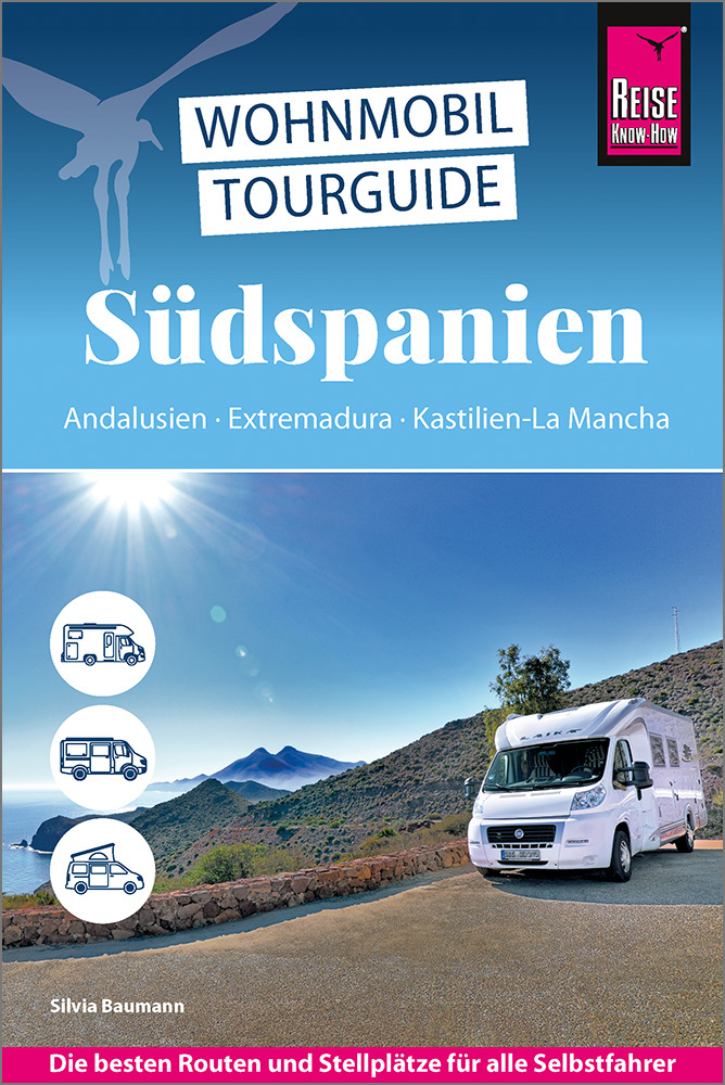 Reise Know-How Wohnmobil-Tourguide Südspanien: Andalusien Extremadura Kastilien-La Mancha