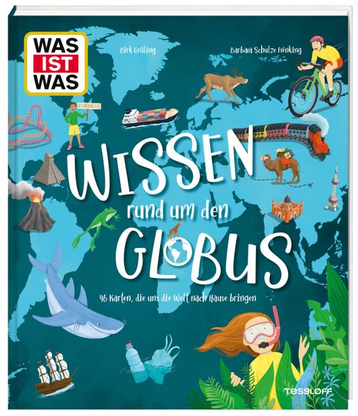 WAS IST WAS Wissen rund um den Globus. 46 Karten die uns die Welt nach Hause bringen
