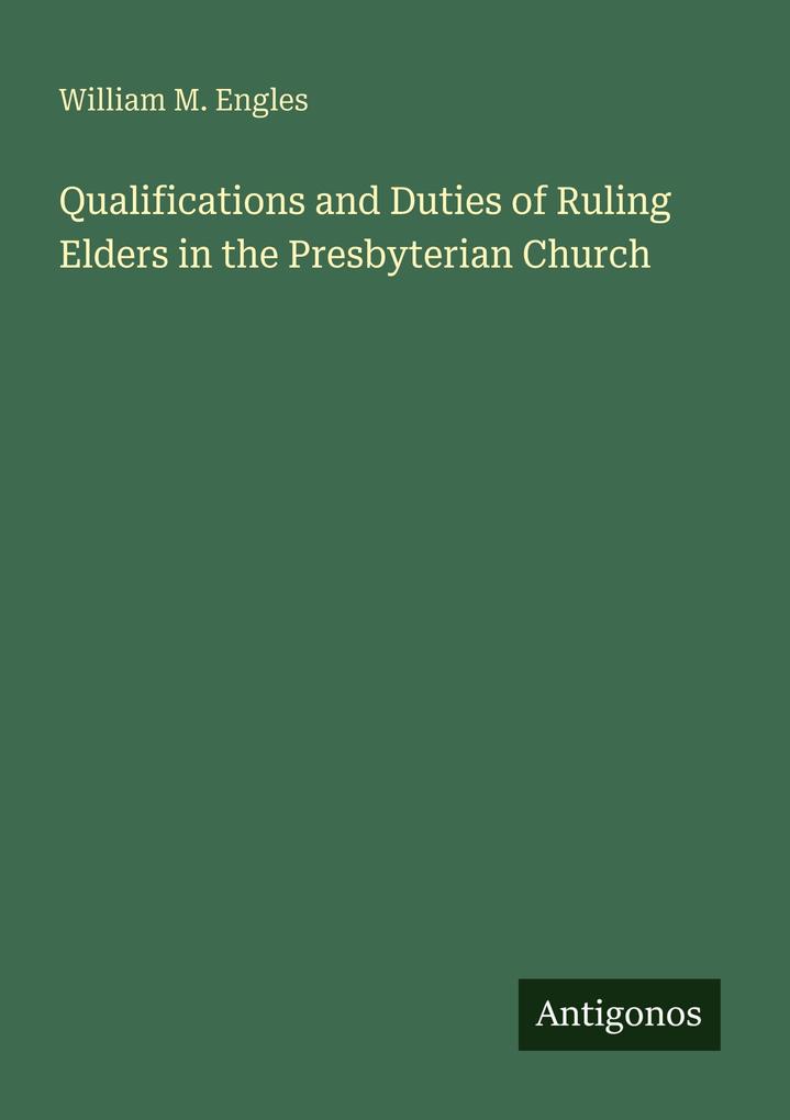 Qualifications and Duties of Ruling Elders in the Presbyterian Church