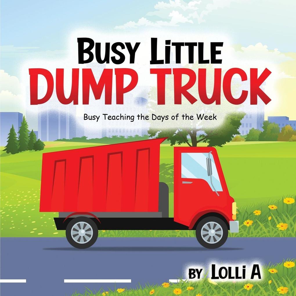 Busy Little Dump Truck