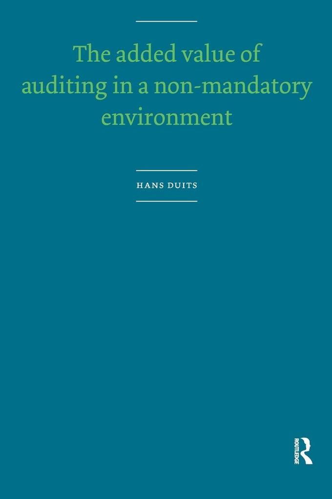 The Added Value of Auditing in a Non-Mandatory Environment