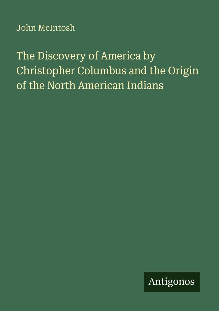 The Discovery of America by Christopher Columbus and the Origin of the North American Indians