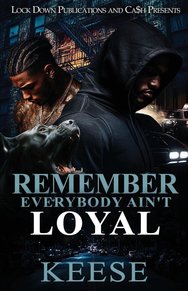 Remember Everybody Ain't Loyal