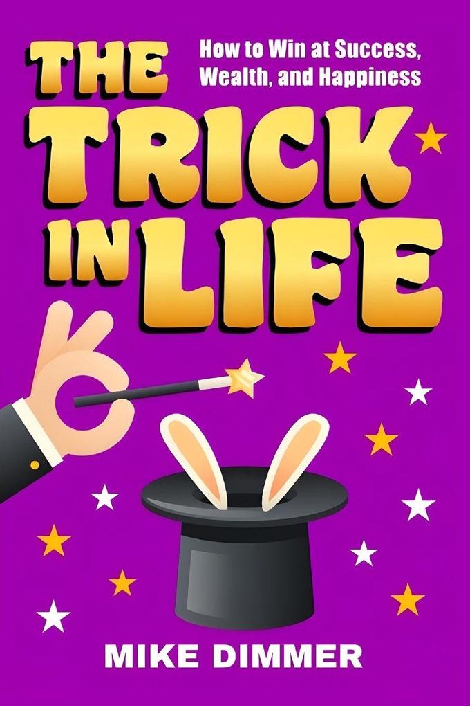 The Trick in Life