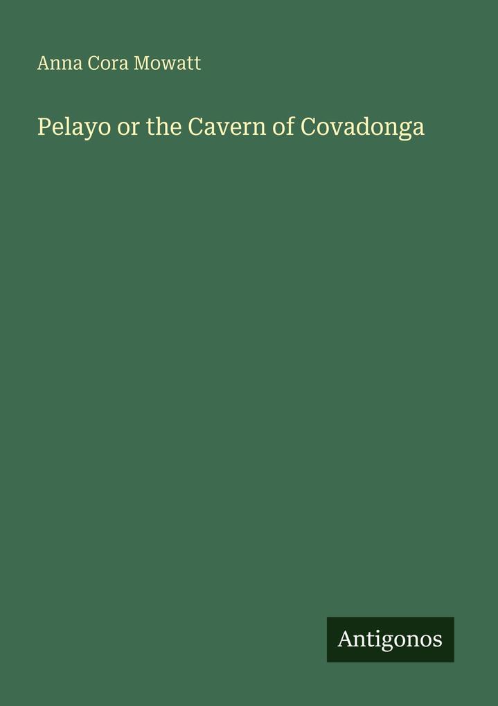 Pelayo or the Cavern of Covadonga