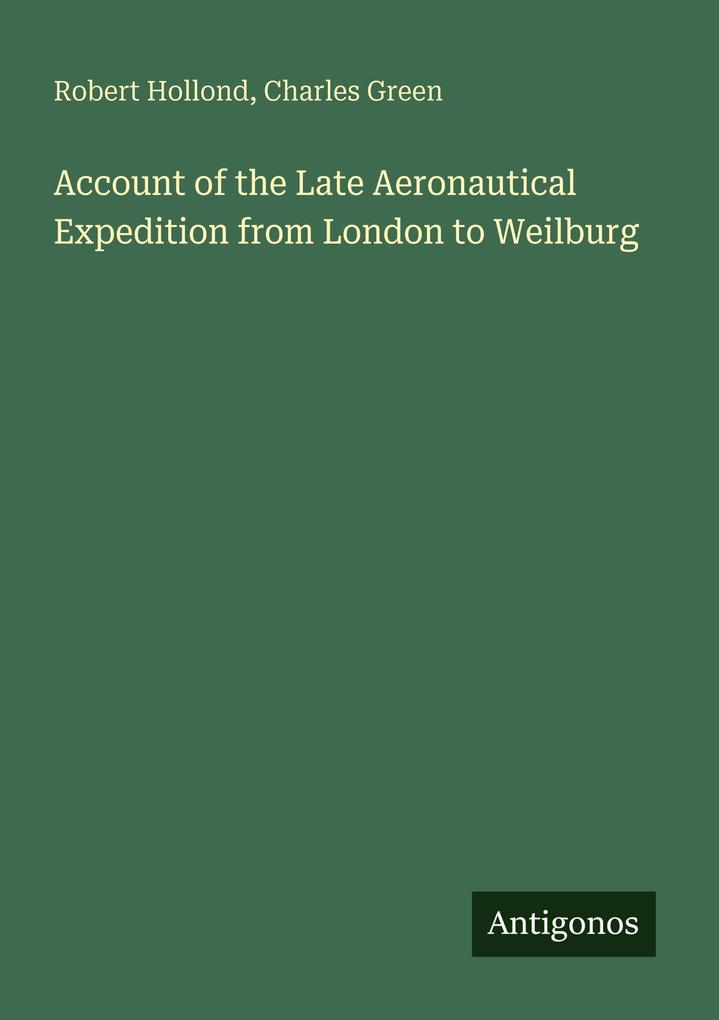 Account of the Late Aeronautical Expedition from London to Weilburg