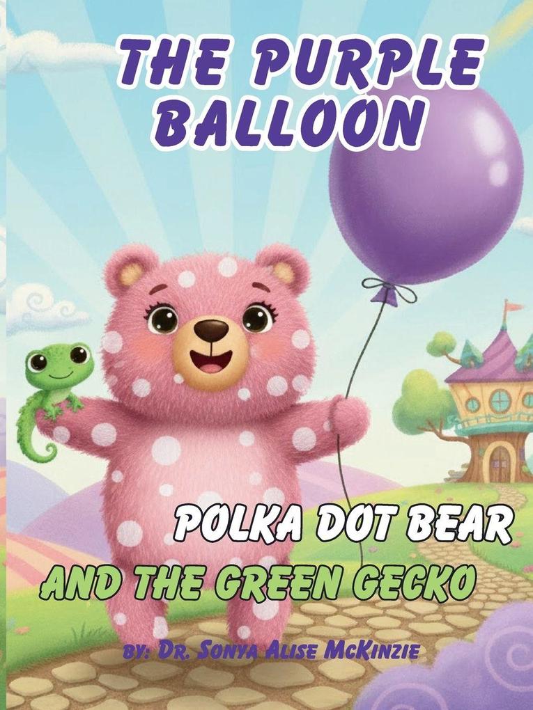 The Purple Balloon polka dot bear and The Green Gecko
