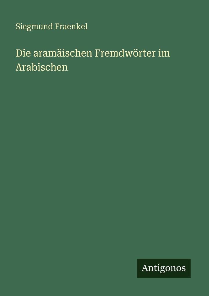 Die aramäischen Fremdwörter im Arabischen