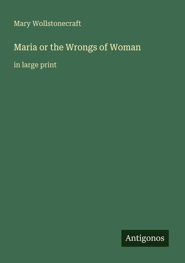 Maria or the Wrongs of Woman