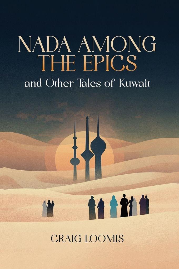'Nada Among the Epics' and Other Tales of Kuwait