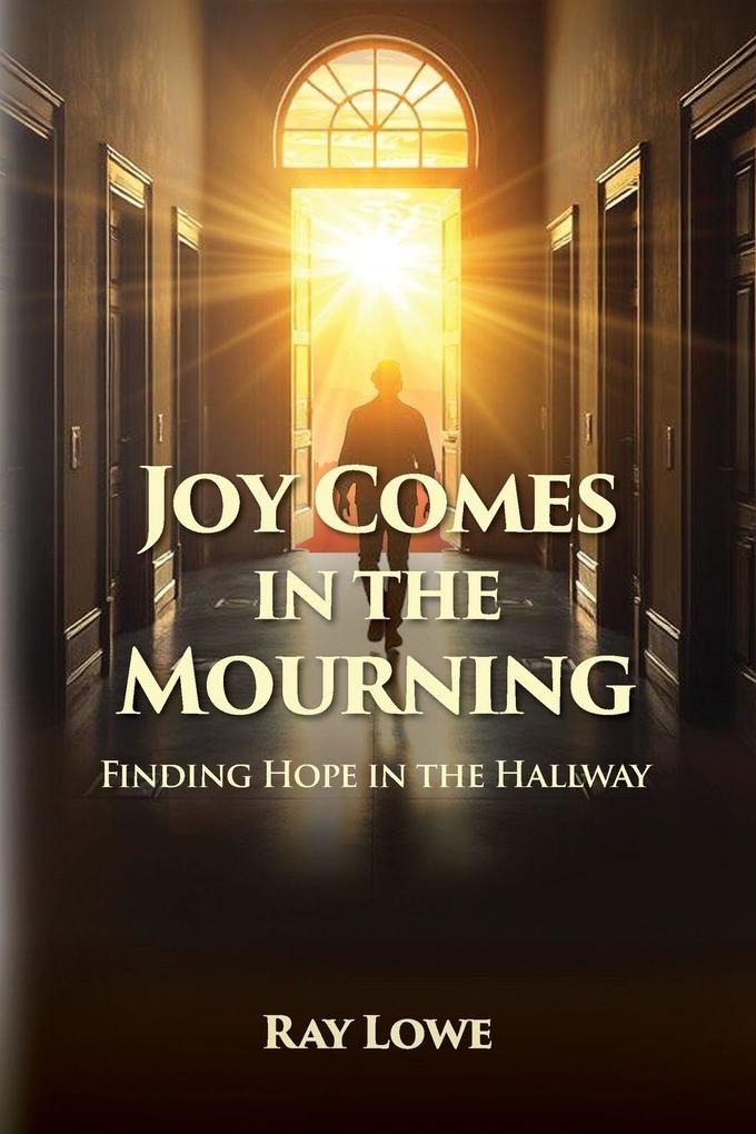 Joy Comes in the Mourning