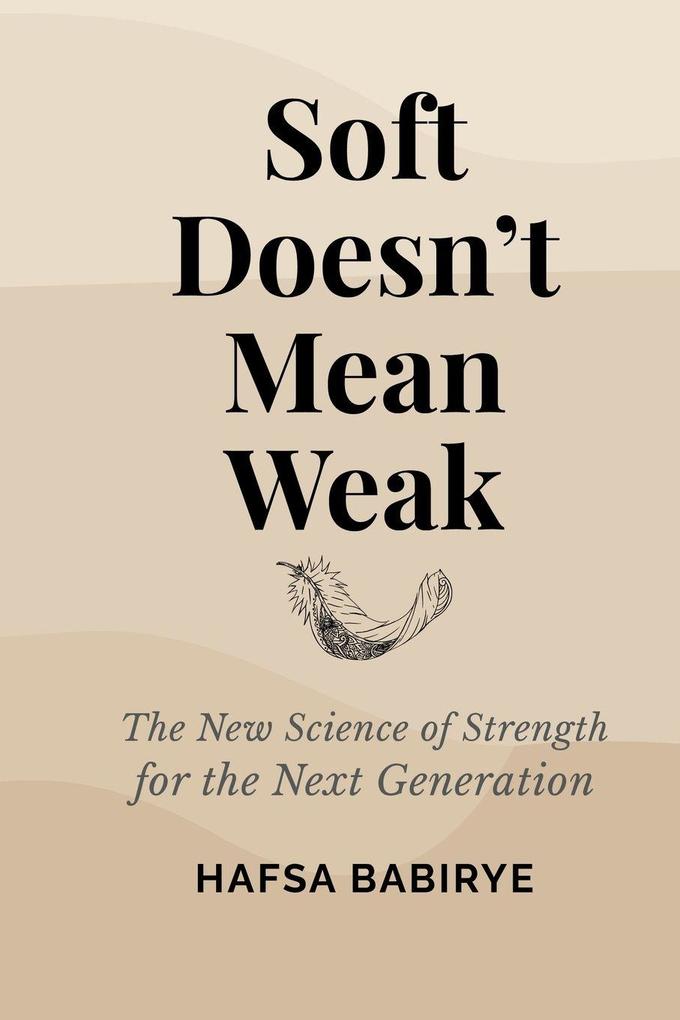 Soft Doesn't Mean Weak