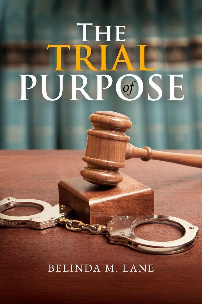 The Trial Of Purpose